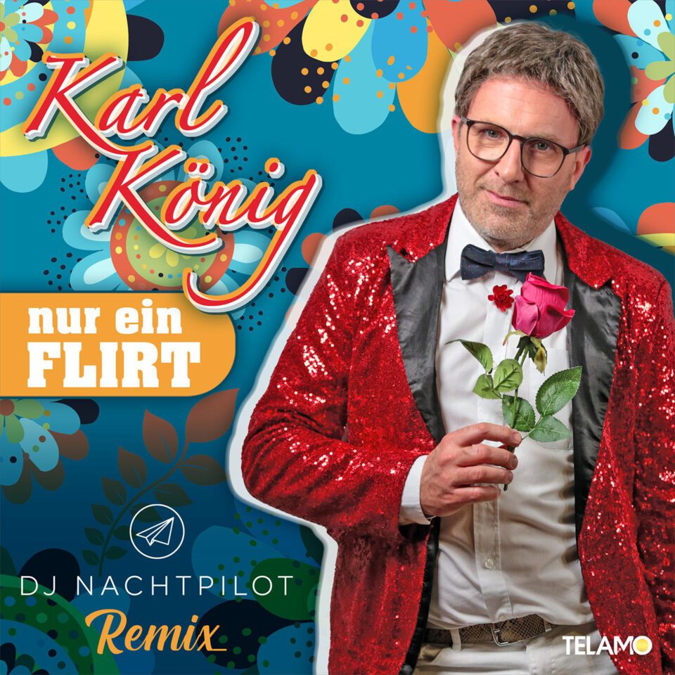Karl König - Nur ein Flirt (DJ Nachtpilot Remix)